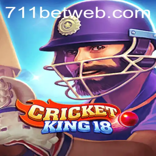 Discover the Thrill of CricketKing18 in Collaboration with 711BET.COM